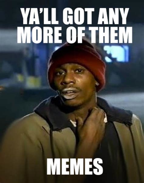 meme generator got any more of them